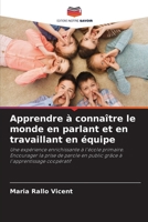 Apprendre à connaître le monde en parlant et en travaillant en équipe (French Edition) 6206948358 Book Cover