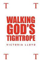 Walking God's Tightrope 1450067964 Book Cover