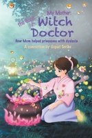My Mother, the Good Witch Doctor B0CTS5C987 Book Cover