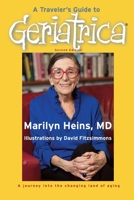 A Traveler's Guide to Geriatrica (Large Print Edition): A Journey into the Changing Land of Aging B0BB7PRMVG Book Cover
