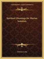 Spiritual Gleanings for Marian Sodalists 0766172449 Book Cover