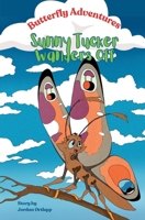 Butterfly Adventures: Sunny Tucker Wanders Off 0796173516 Book Cover