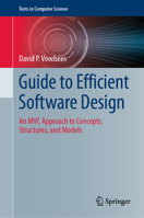 Guide to Efficient Software Design: An MVC Approach to Concepts, Structures, and Models 3030285006 Book Cover
