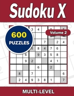 Sudoku X Volume 2: 600 Multi-Level Puzzles B0B5KNP83Z Book Cover