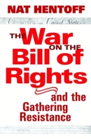 The War on the Bill of Rights—and the Gathering Resistance 1583226214 Book Cover