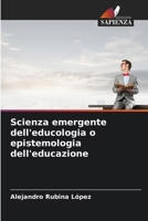 Scienza emergente dell'educologia o epistemologia dell'educazione (Italian Edition) 6207756207 Book Cover