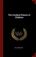 The Cerebral Palsies of Children 1016484518 Book Cover