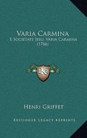 Varia Carmina: E Societate Jesu, Varia Carmina (1766) 1166287947 Book Cover
