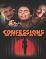 Confessions Of A Dangerous Mind: screenplay B089L8QMHC Book Cover