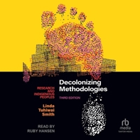 Decolonizing Methodologies: Research and Indigenous Peoples: 3rd Edition B0FLL5XXZ7 Book Cover