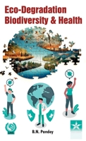Eco-Degradation Biodiversity and Health 9359191167 Book Cover