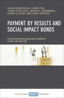 Payment by Results and Social Impact Bonds: Outcome-Based Payment Systems in the UK and US 1447340027 Book Cover