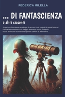 ...Di Fantascienza: e altri racconti (Italian Edition) B0CJXKCVLP Book Cover