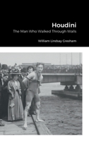Houdini, the Man Who Walked Through Walls B002OATX6G Book Cover