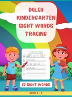 Dolch Kindergarten Sight Words Tracing: Learn, Trace & Practice - Top 52 High-Frequency Words That are Key to Reading Success 1716203724 Book Cover