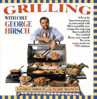 Grilling with chef George Hirsch 0688135536 Book Cover