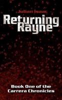 Returning Rayne: Book One of the Carrera Chronicles 1425976905 Book Cover