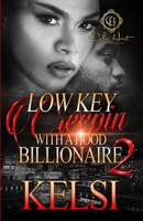 Lowkey Creepin' With A Hood Billionaire 2 B0B68YJQNC Book Cover