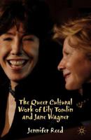 The Queer Cultural Work of Lily Tomlin and Jane Wagner 1349471119 Book Cover