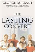 Becoming the Lasting Convert: Ten Invitations to Help You Stay Centered in the Gospel 1555176909 Book Cover