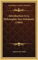 Introduction A La Philosophie Neo-Scholastic (1904) 1166769631 Book Cover