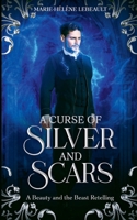 A Curse of Silver and Scars: A Sleeping Beauty Retelling (Legends Reborn) 1834190290 Book Cover