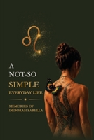A Not So Simple Everyday Life: Memories of Déborah Sabella B0HDDD83ZS Book Cover