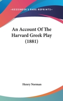 An Account of the Harvard Greek Play 1022092006 Book Cover