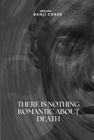 There is nothing romantic about death 9359200018 Book Cover