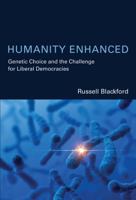 Humanity Enhanced: Genetic Choice and the Challenge for Liberal Democracies 0262026619 Book Cover