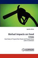 Biofuel Impacts on Food Crisis 3838362470 Book Cover