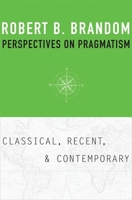 Perspectives on Pragmatism: Classical, Recent, and Contemporary 0674058089 Book Cover