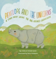 Penelope and The Unicorns: A story about saving the one-horned rhinoceros. B0FH5VTQMZ Book Cover