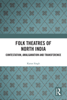 Folk Theatres of North India 1032176385 Book Cover