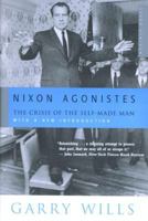 Nixon Agonistes: The Crisis of the Self-Made Man 0451617509 Book Cover