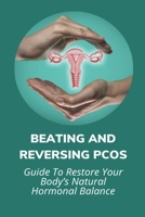 Beating And Reversing PCOS: Guide To Restore Your Body’s Natural Hormonal Balance: Four Reasons To Practice Mindfulness During Pregnancy B095GRWK21 Book Cover