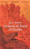 Incidents of Travel in Yucatan 0486209261 Book Cover