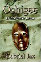 Óshigee: El inmortal de Lawaz 142594518X Book Cover