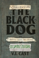 Challenging the Black Dog: A Creative Guide for Tackling Depression null Book Cover