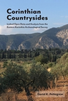 Corinthian Countrysides: Linked Open Data and Analysis from the Eastern Korinthia Archaeological Survey B0DDCDLK87 Book Cover