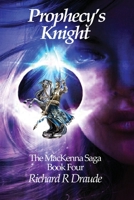 Prophecy's Knight: The MacKenna Saga Book Four 1948266113 Book Cover