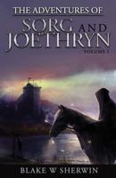 The Adventures of Sorg and Joethryn: Volume I 1542873541 Book Cover