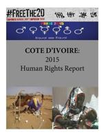 Cote D?ivoire: 2015 Human Rights Report 1535465077 Book Cover