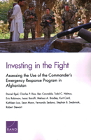 Investing in the Fight: Assessing the Use of the Commander's Emergency Response Program in Afghanistan 0833096699 Book Cover