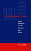 Dietary Reference Intakes for Water, Potassium, Sodium, Chloride, and Sulfate (Dietary Reference Intakes Series) 0309091691 Book Cover