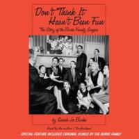 Don't Think It Hasn't Been Fun: The Story of the Burke Family Singers 153843119X Book Cover