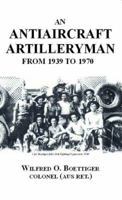 An Antiaircraft Artilleryman 1413473601 Book Cover