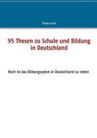 95 Thesen zu Schule und Bildung in Deutschland 3740750723 Book Cover