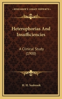 Heterophorias And Insufficiencies: A Clinical Study 1436869897 Book Cover