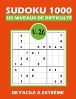 SUDOKU 1000 six niveaux de difficulté Vol.26: Sudoku 1000 grilles 6 niveaux de difficulté de facile à difficile pour adultes B08R69ZBWL Book Cover